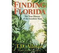 Finding Florida: The True History of the Sunshine State