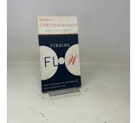 Finding Flow: The Psychology Of Engagement With Everyday Life