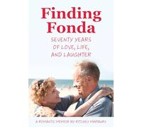 Finding Fonda: Seventy Years of Love, Life, and Laughter