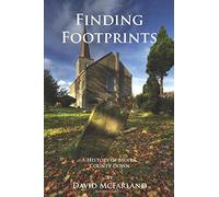 Finding Footprints: A History of Moira, County Down