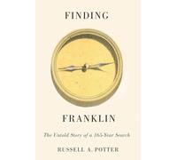 Finding Franklin: The Untold Story of a 165-Year Search