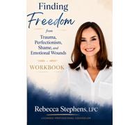 Finding Freedom from Trauma, Perfectionism, Shame, Emotional Wounds Workbook (Finding Freedom Series)