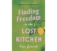 Finding Freedom in the Lost Kitchen