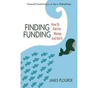 Finding Funding: How To Ask For Money And Get It