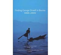 [(Finding George Orwell in Burma)] [Author: Emma Larkin] published on (July, 2011)