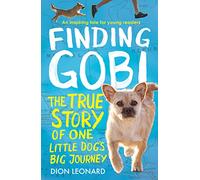 Finding Gobi (Younger Readers Edition) The True Story Of One Little DogS Big Journey, 978000824452