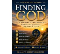 Finding God: A Six-Week Experience: Walk the Questions That Lead to Truth