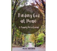 Finding God at Home: A Family Devotional