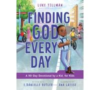 Finding God Every Day : A 90-Day Devotional by a Kid, for Kids