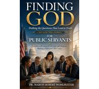 Finding God: For Public Servants: Walking the Questions That Lead to Truth