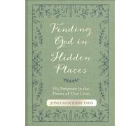 Finding God in Hidden Places: His Presence in the Pieces of Our Lives