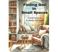 Finding God in Small Spaces: A Coloring Book for Adults and Teens
