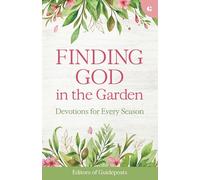 Finding God in the Garden: Devotions for Every Season