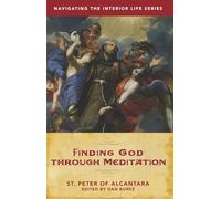 Finding God Through Meditation (Navigating the Interior Life)