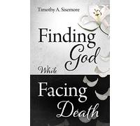 Finding God While Facing Death