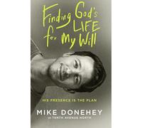 Finding God's Life for My Will: His Presence Is the Plan: How His Presence Becomes the Plan