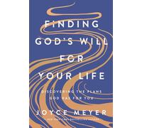 Finding God's Will for Your Life : Discovering the Plans God Has for You