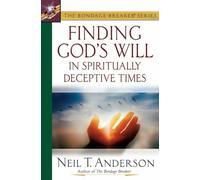 Finding God's Will in Spiritually Deceptive Times (The Bondage Breaker Series)