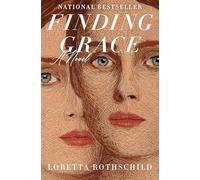 Finding Grace : A Novel by Loretta Rothschild (2025, Hardcover)
