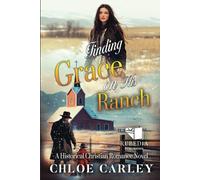 Finding Grace on His Ranch: A Christian Historical Romance Book