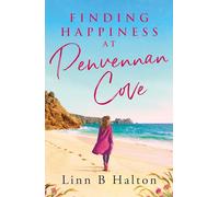 Finding Happiness at Penvennan Cove: A gorgeous uplifting romantic comedy to escape to Cornwall with in summer 2024 (The Penvennan Cove series)