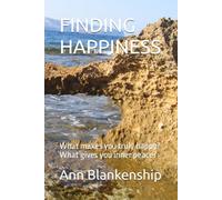 FINDING HAPPINESS: What makes you truly happy? What gives you an inner peace?