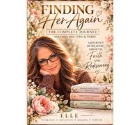 Finding Her Again: The Complete Three-Volume Collection of Healing, Growth, Faith, and Self-Discovery