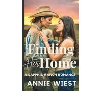 Finding Her Home: A Sapphic Ranch Romance (Sacred Peaks Ranch)