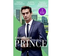 Finding Her Prince: Cindy's Doctor Charming (Men of Mercy Medical) / Rich, Ruthless and Secretly Royal / Accidental Cinderella