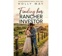 Finding Her Rancher Investor: A Small Town, Cowboy Romance: 2 (Mountainbrook Ranch Trilogy)