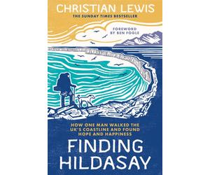 Finding Hildasay : How one man walked the UK's coastline and found hope and happiness