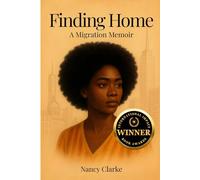 Finding Home: A Migration Memoir
