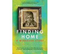 Finding Home: A Windrush Story, the must-have seminal memoir from 97-year old RAF Veteran, Alford Gardner: 0
