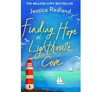 Finding Hope at Lighthouse Cove: An uplifting story of love, friendship and hope from MULTI-MILLION COPY BESTSELLER Jessica Redland (Welcome To Whitsborough Bay, 3)