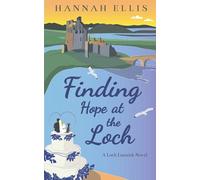 Finding Hope at the Loch (Loch Lannick)