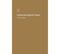 Finding Hope Beyond Trauma