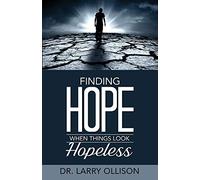 Finding Hope When Things Look Hopeless