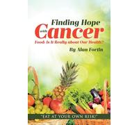 Finding Hope with Cancer: Food: Is It Really about Our Health?