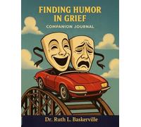 FINDING HUMOR IN GRIEF: Companion Journal