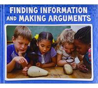 Finding Information and Making Arguments (Pebble Plus: Working Scientifically)