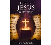 Finding Jesus in Leviticus: 3 (Finding Jesus in the Old Testament)