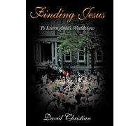 Finding Jesus: To Learn Abba's Worldview