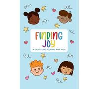 Finding Joy: A Gratitude Journal for Kids