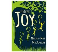 Finding Joy: Beautifully Written With Humour and Hope - A Life With Lyme Disease
