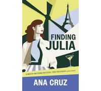 Finding Julia: A Cozy Murder Mystery Set in the Heart of Paris