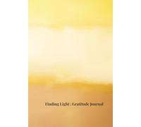 Finding Light: Gratitude Journal - Hardcover: A space for daily reflection
