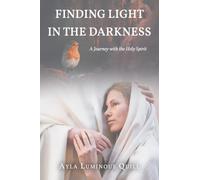 Finding Light in the Darkness: A Journey with the Holy Spirit