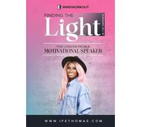 Finding Light in the Darkness: Five Life Lessons from a Motivational Speaker