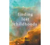 Finding Lost Childhoods : Supporting Care-Leavers to Access Personal Records