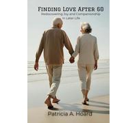 Finding Love After 60: Rediscovering Joy and Companionship in Later Life
